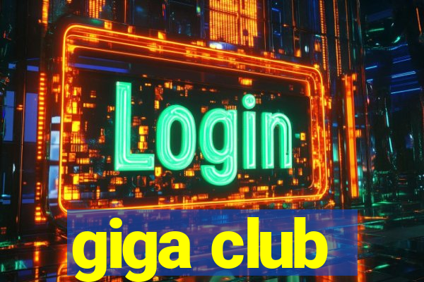 giga club